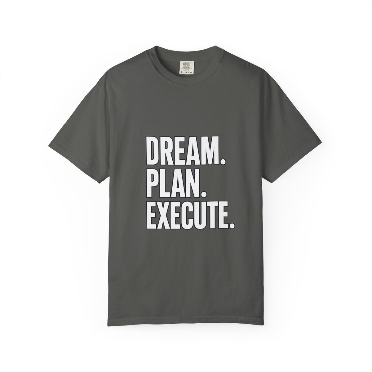 Dream. Plan. Execute. T-Shirt — Motivational Graphic Tee