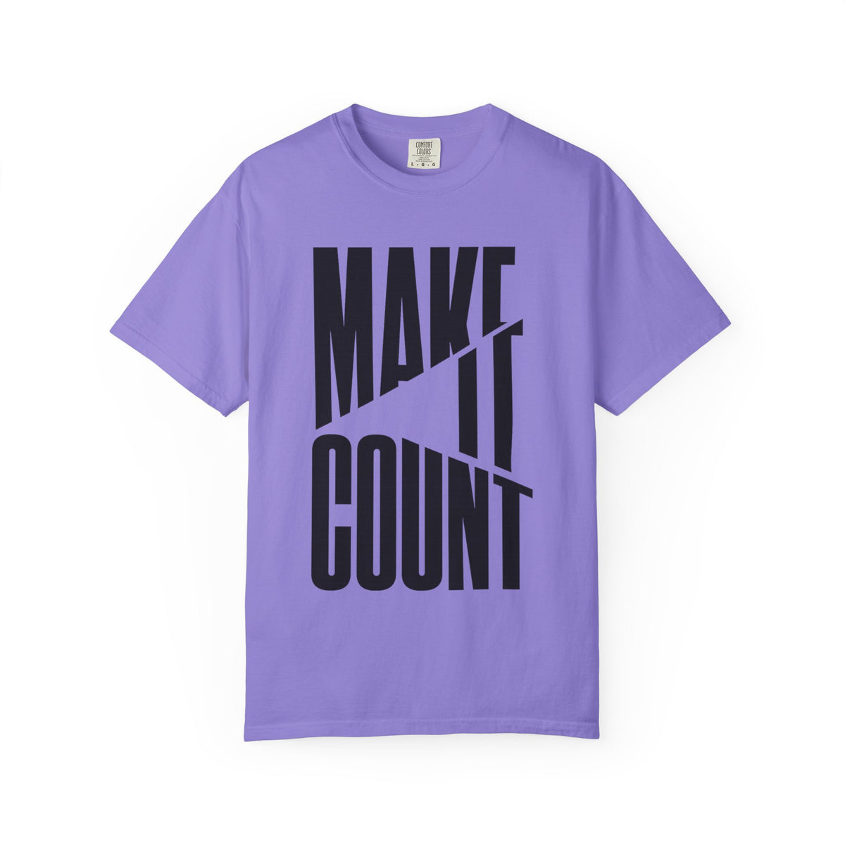 Make It Count T-Shirt — Motivational Graphic Tee