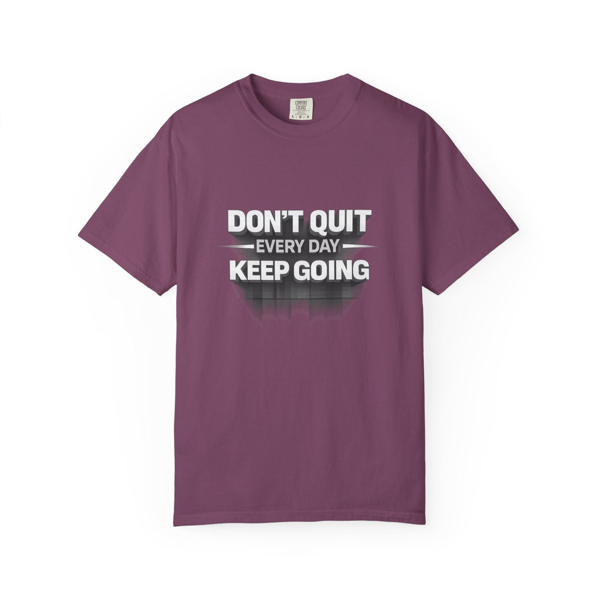 Motivational T-Shirt - "Don't Quit Every Day, Keep Going" Inspirational Tee