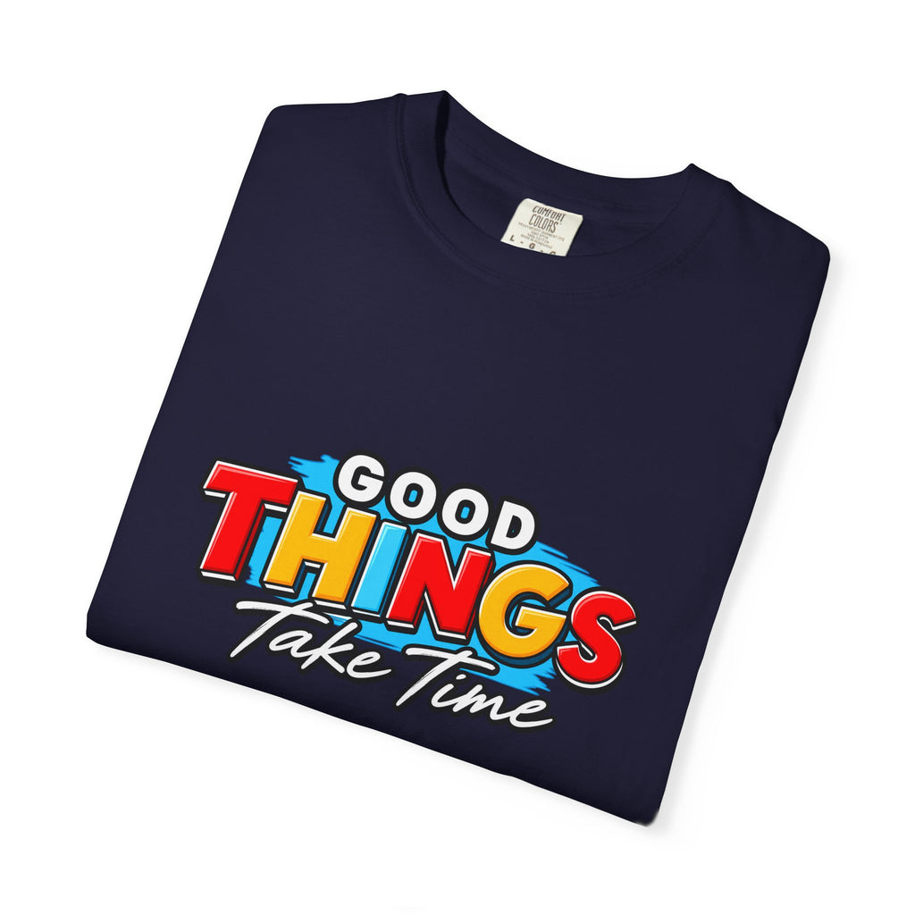 T-Shirt — "Good Things Take Time" Retro Graphic Tee