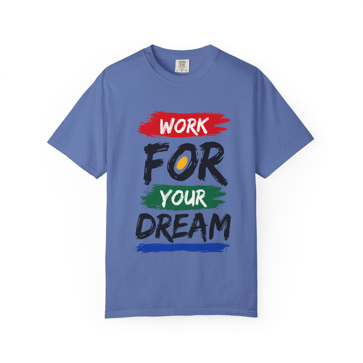 Work For Your Dream Inspirational T-Shirt