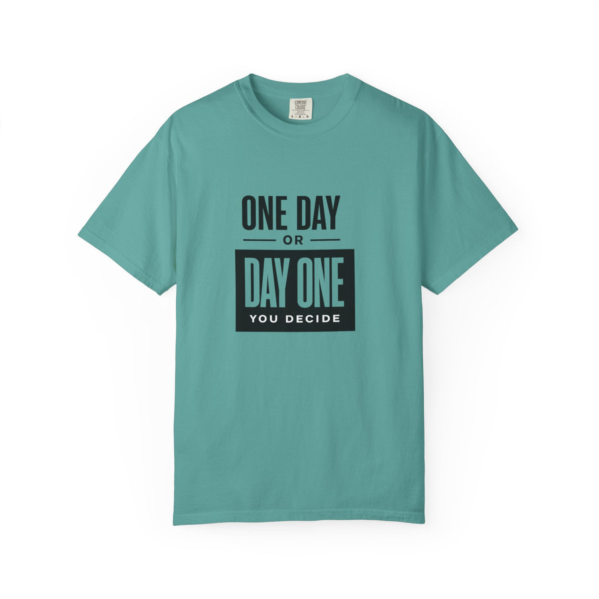 One Day or Day One Motivational T-Shirt