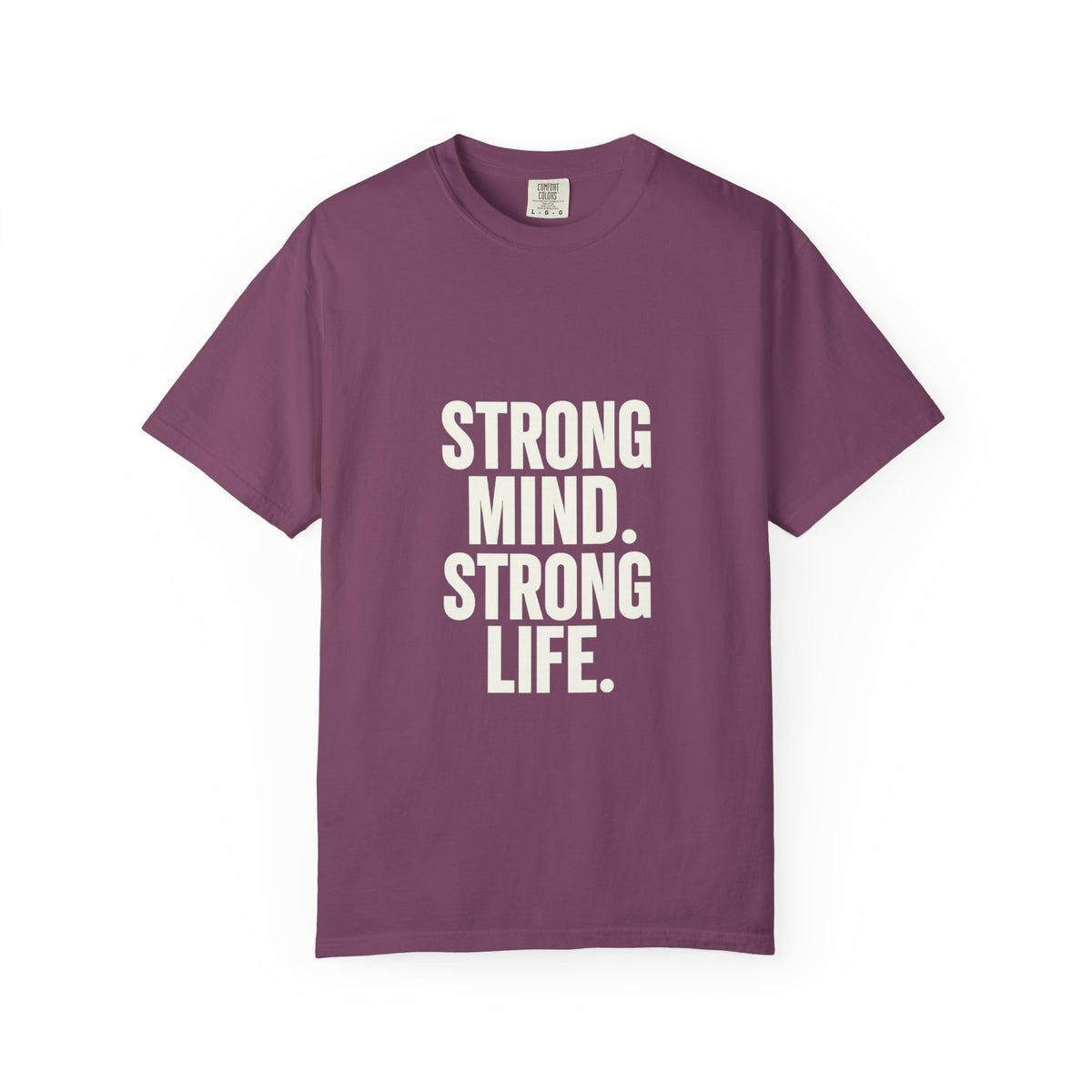Strong Mind Strong Life Tee — Motivational Graphic T-Shirt