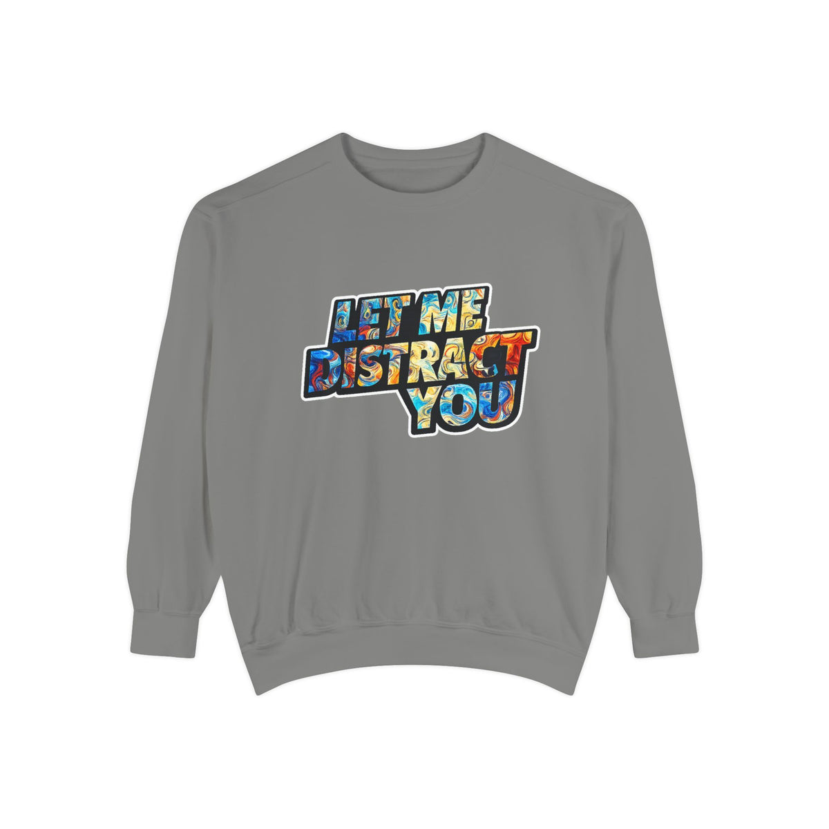 Let Me Distract You Sweatshirt — Colorful Retro Graphic Crewneck