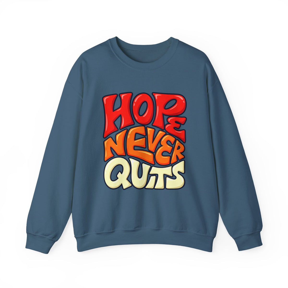 Hope Never Quits Crewneck Sweatshirt