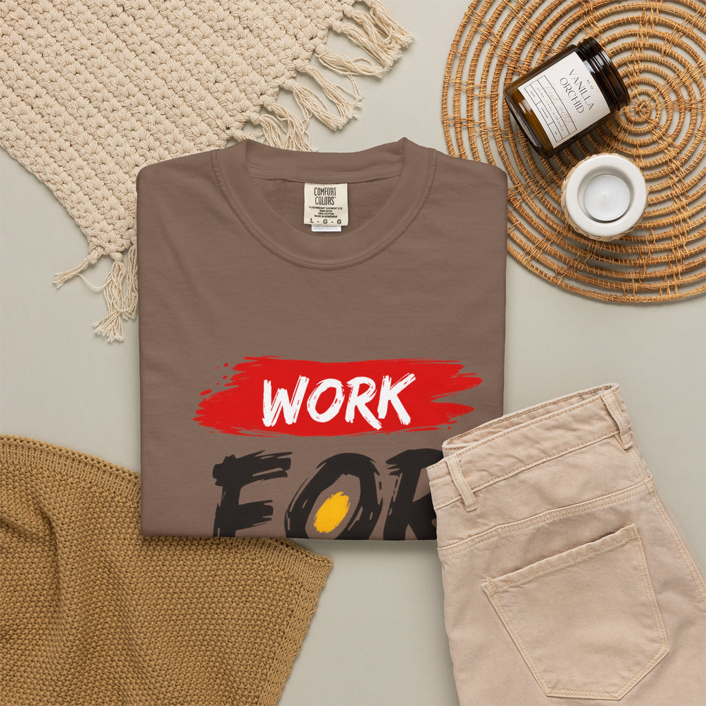 Work For Your Dream Inspirational T-Shirt