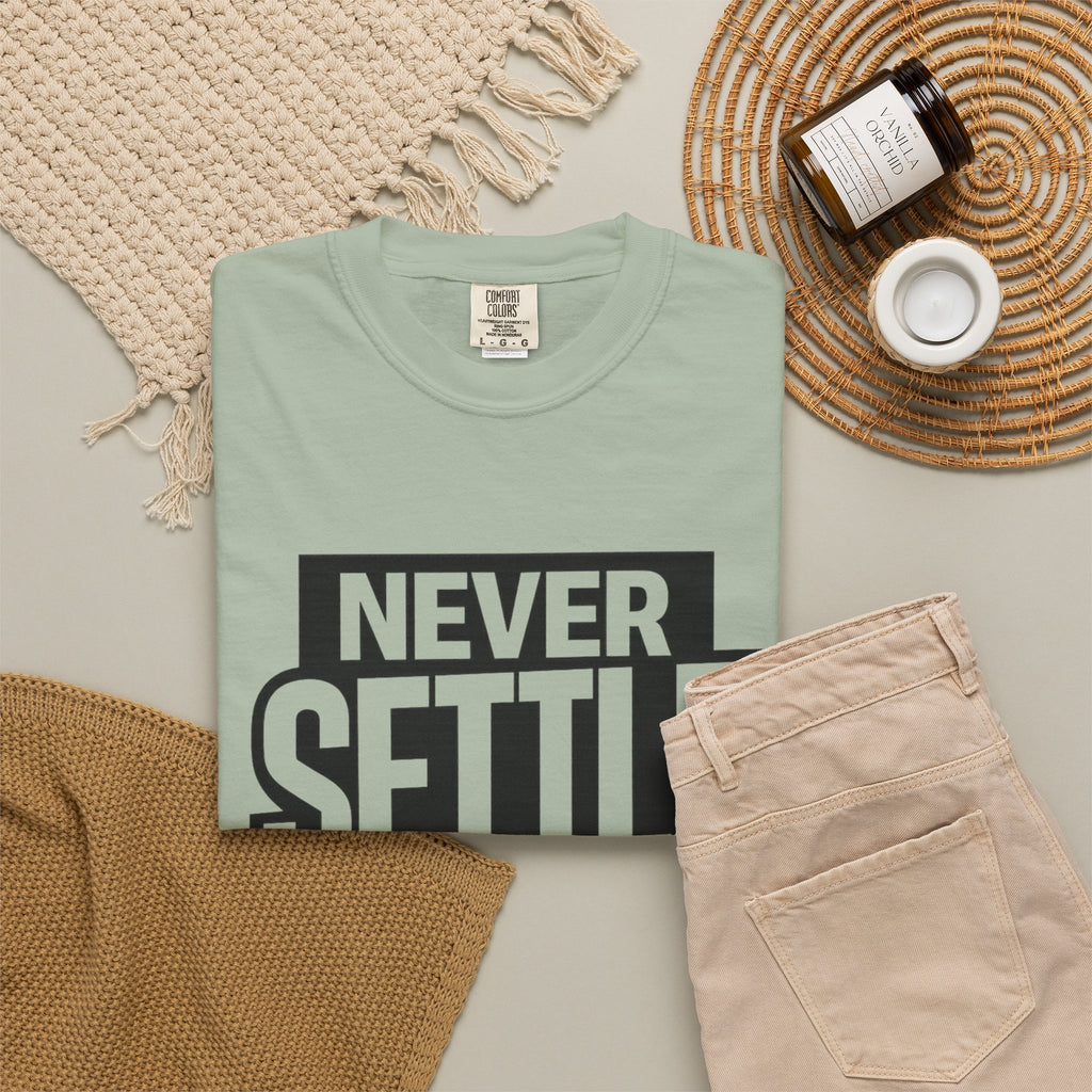 Never Settle T-Shirt — Bold Motivational Graphic Tee