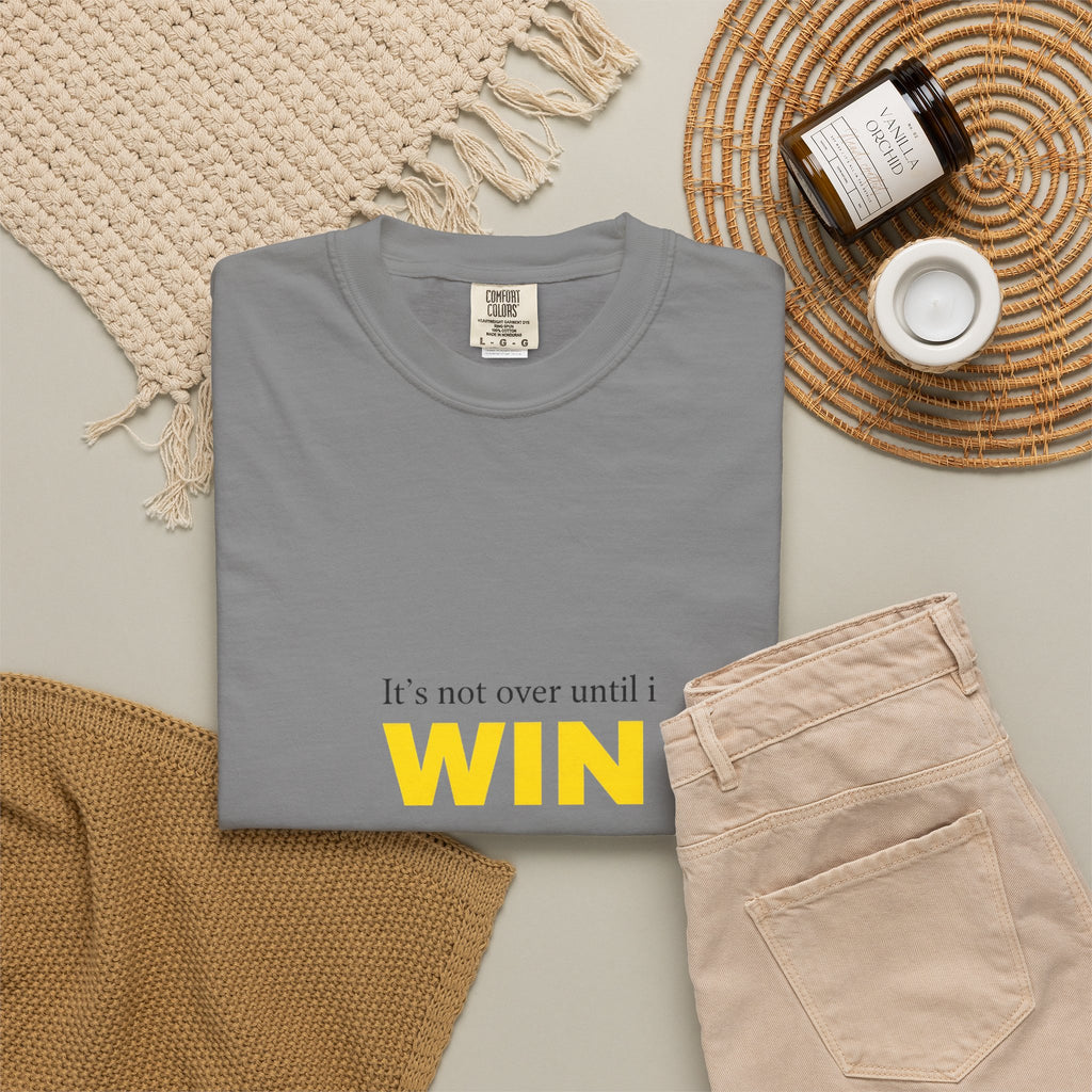 Motivational T-Shirt — "It’s Not Over Until I WIN" Bold Yellow Graphic