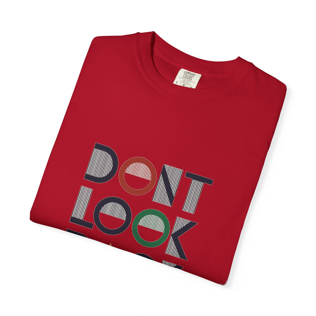 Don't Look Back T-Shirt — Retro Motivational Graphic Tee