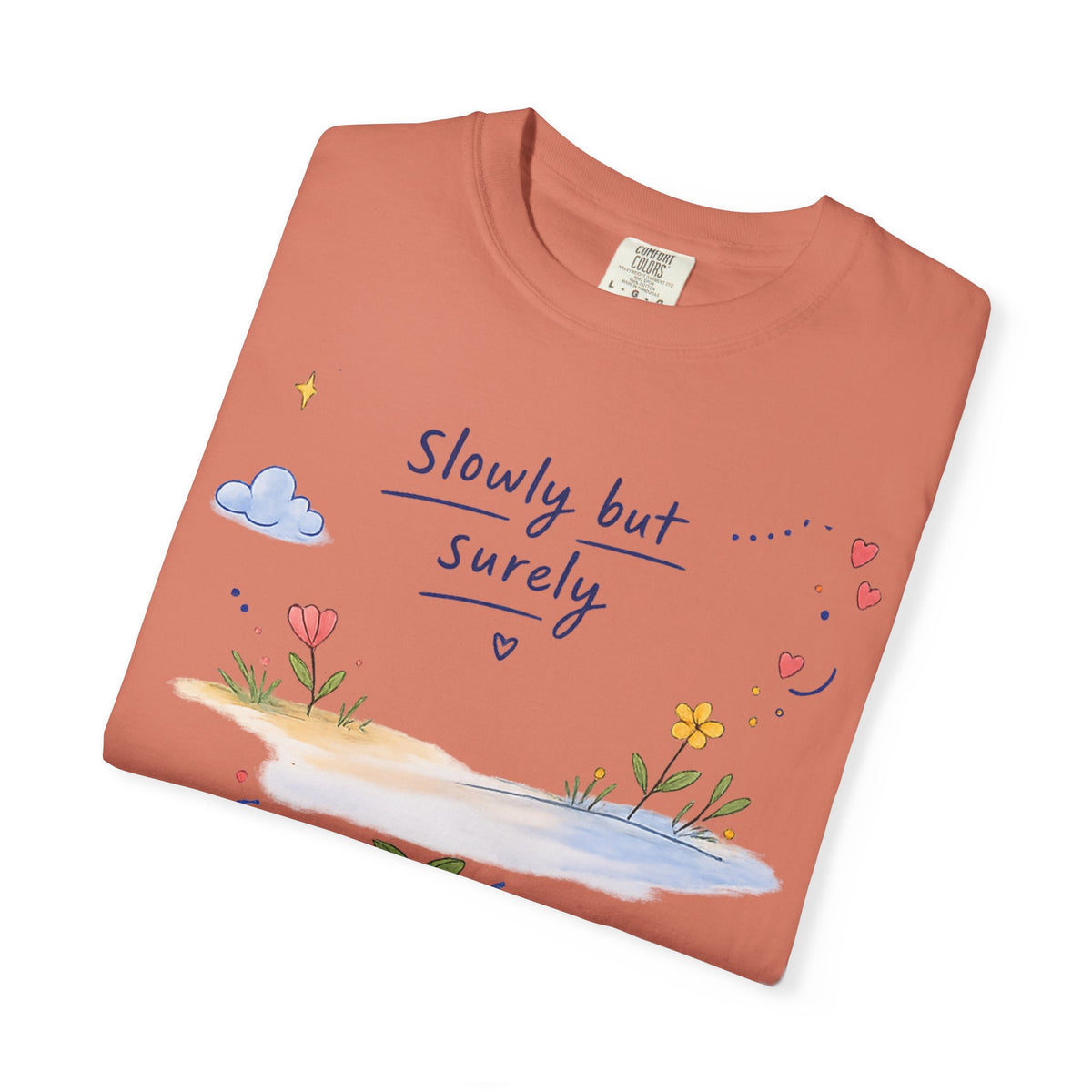 T-Shirt — "Slowly but Surely" Cute Doodle Graphic Tee