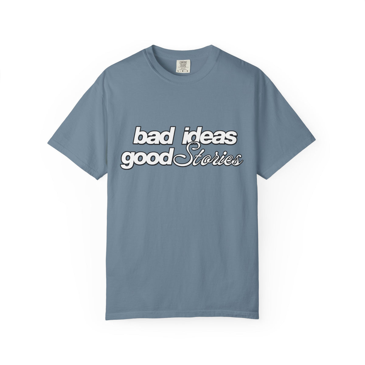 T-Shirt — “bad ideas good stories” Retro Script Tee