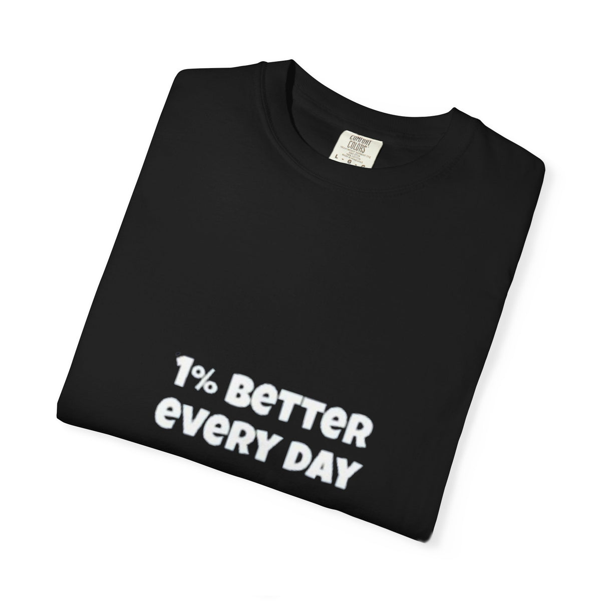 1% Better Every Day T-Shirt — Motivational Daily Progress Tee
