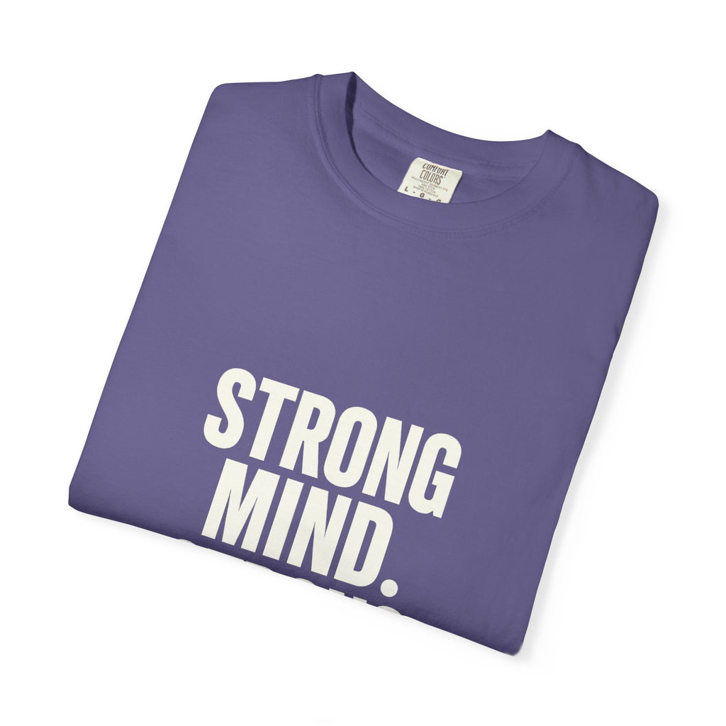 Strong Mind Strong Life Tee — Motivational Graphic T-Shirt