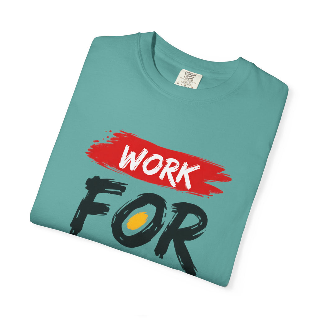 Work For Your Dream Inspirational T-Shirt