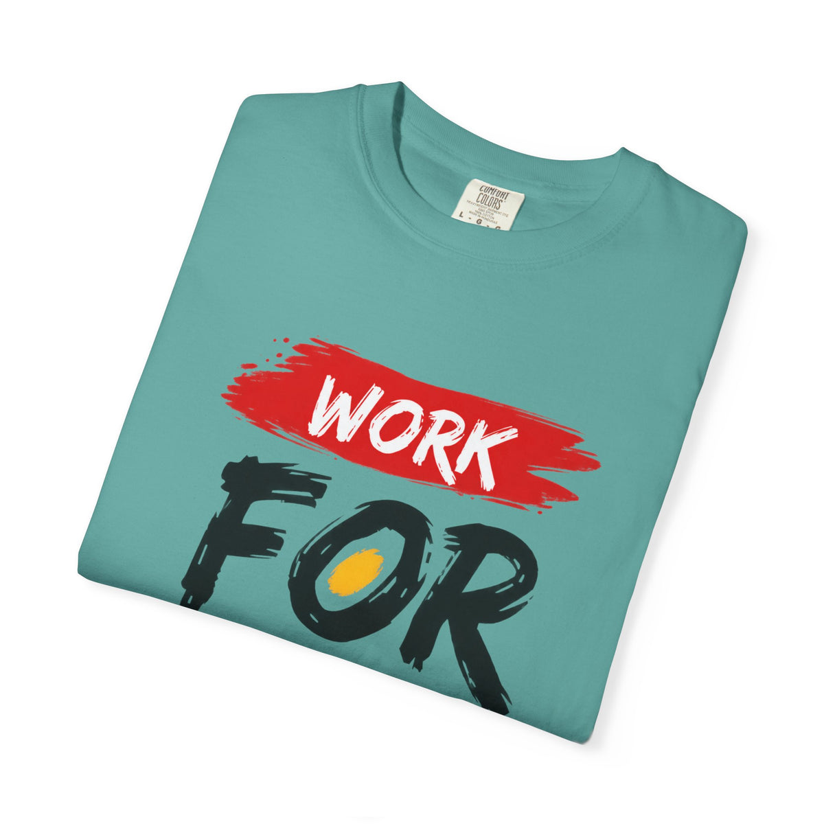 Work For Your Dream Inspirational T-Shirt