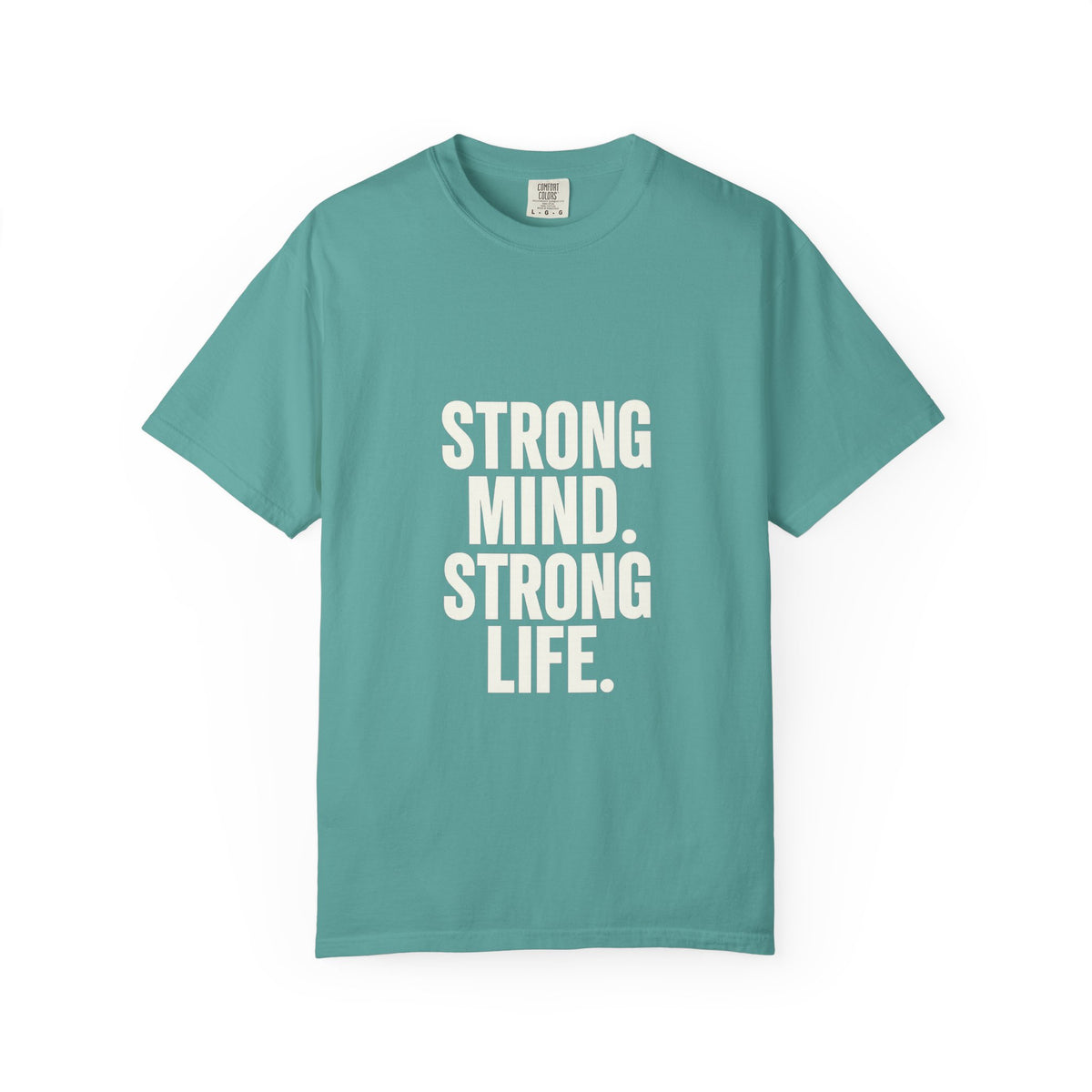 Strong Mind Strong Life Tee — Motivational Graphic T-Shirt