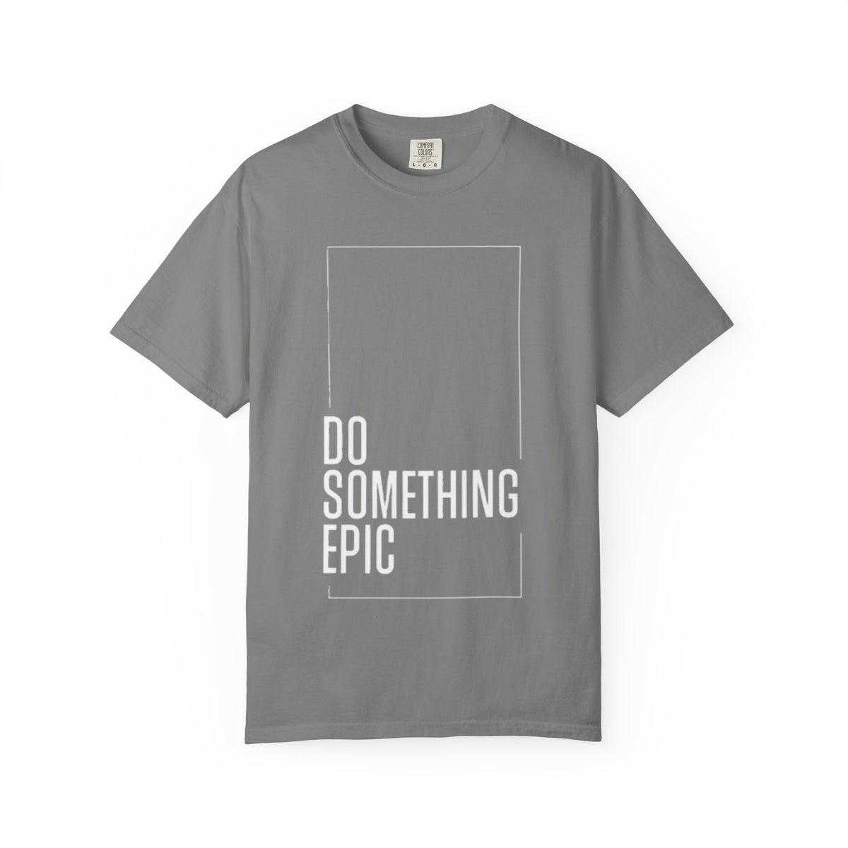 Do Something Epic T-Shirt — Motivational Graphic Tee