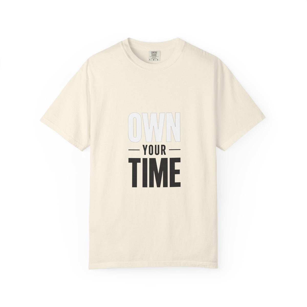 Own Your Time T-Shirt — Motivational Graphic Tee