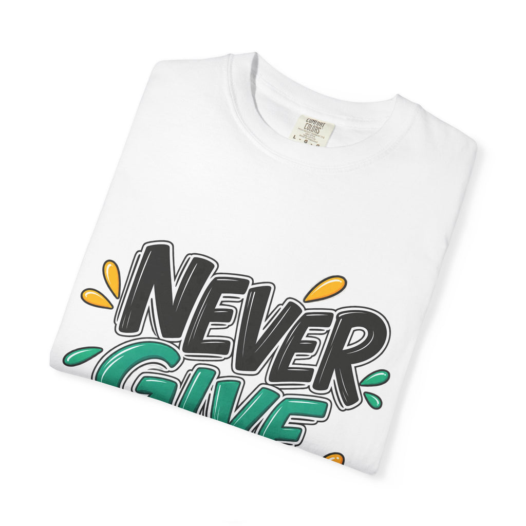 Never Give Up T-Shirt — Motivational Graphic Tee