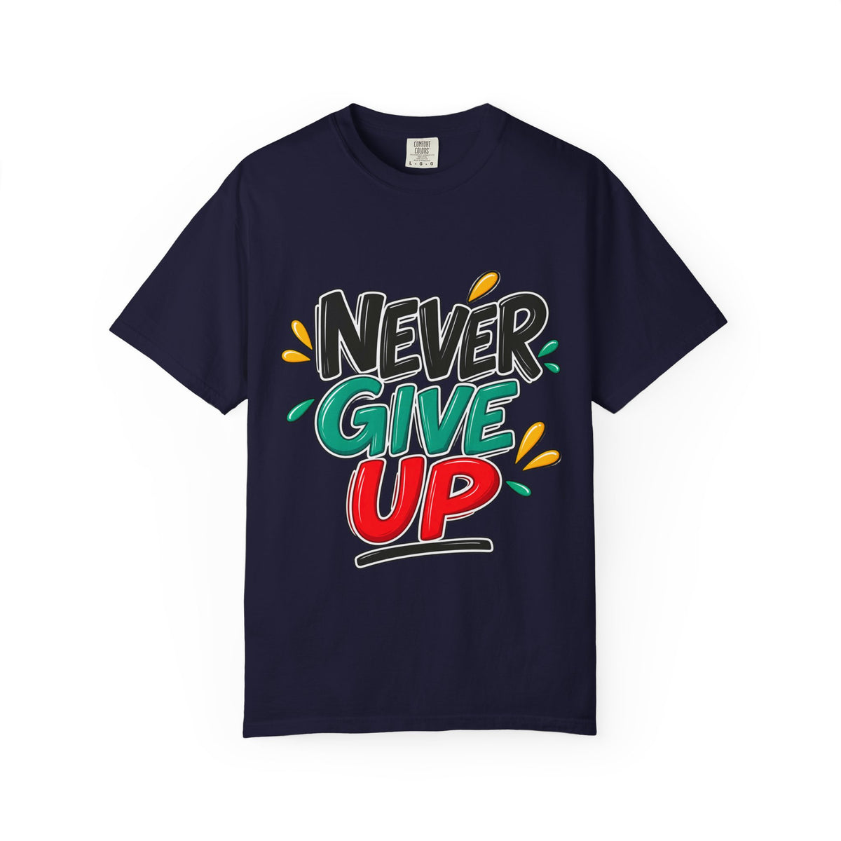 Never Give Up T-Shirt — Motivational Graphic Tee