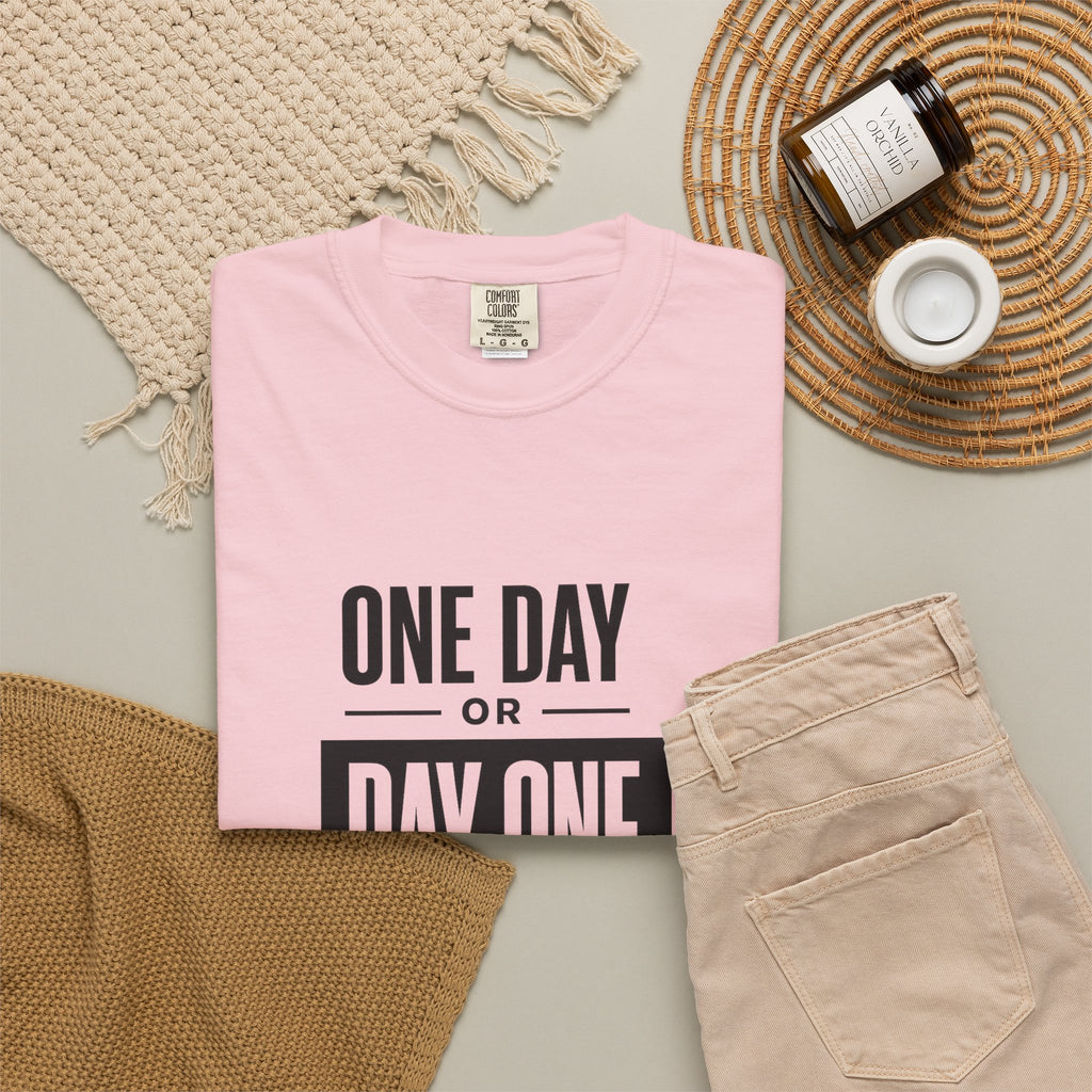 One Day or Day One Motivational T-Shirt