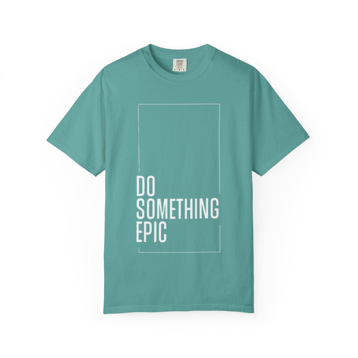 Do Something Epic T-Shirt — Motivational Graphic Tee