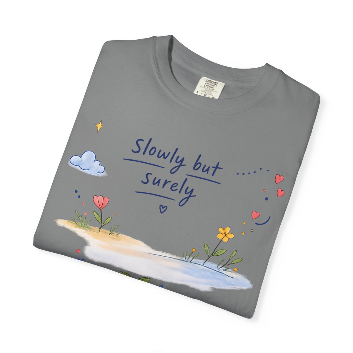 T-Shirt — "Slowly but Surely" Cute Doodle Graphic Tee