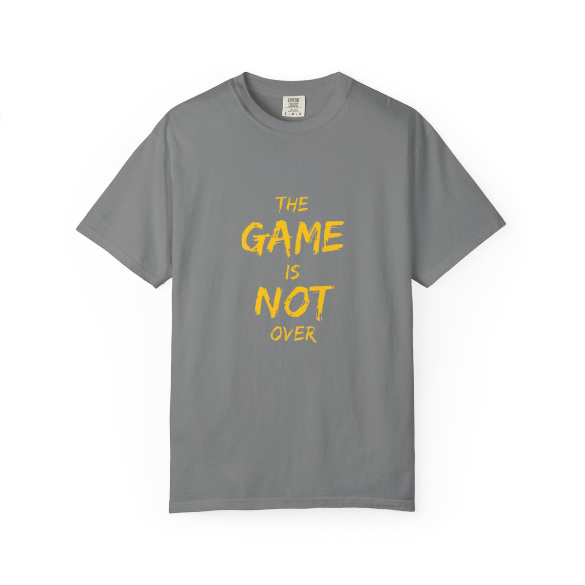 T-Shirt — “The Game Is Not Over” Motivational Graphic Tee