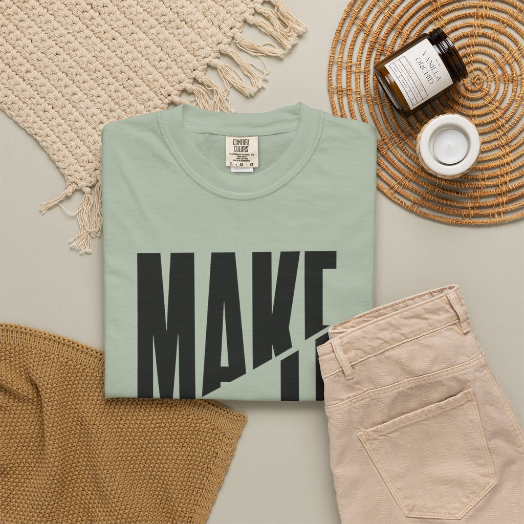 Make It Count T-Shirt — Motivational Graphic Tee