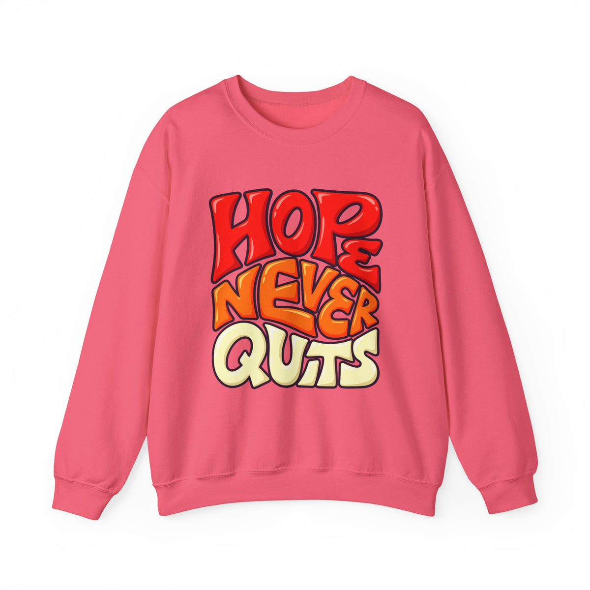 Hope Never Quits Crewneck Sweatshirt