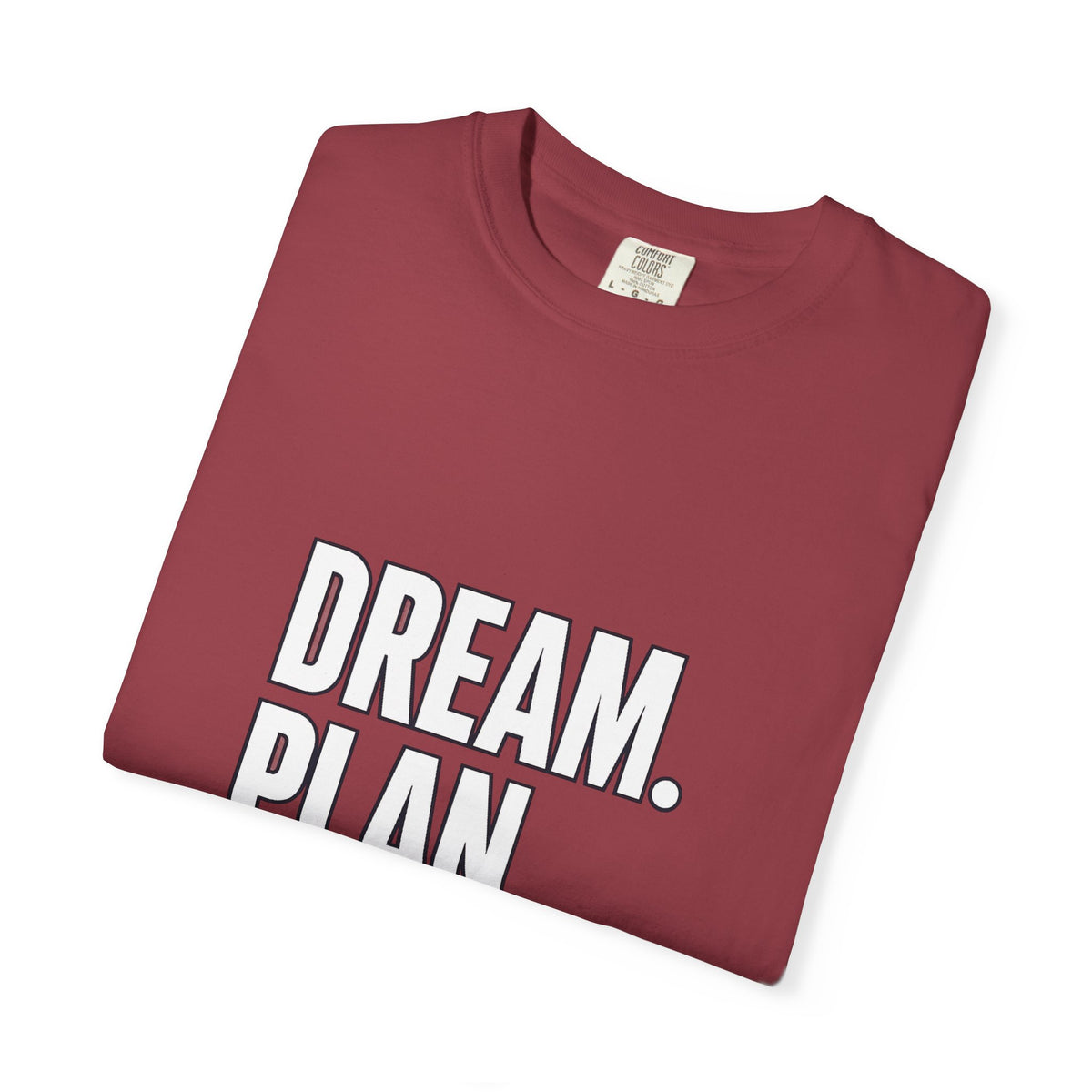 Dream. Plan. Execute. T-Shirt — Motivational Graphic Tee