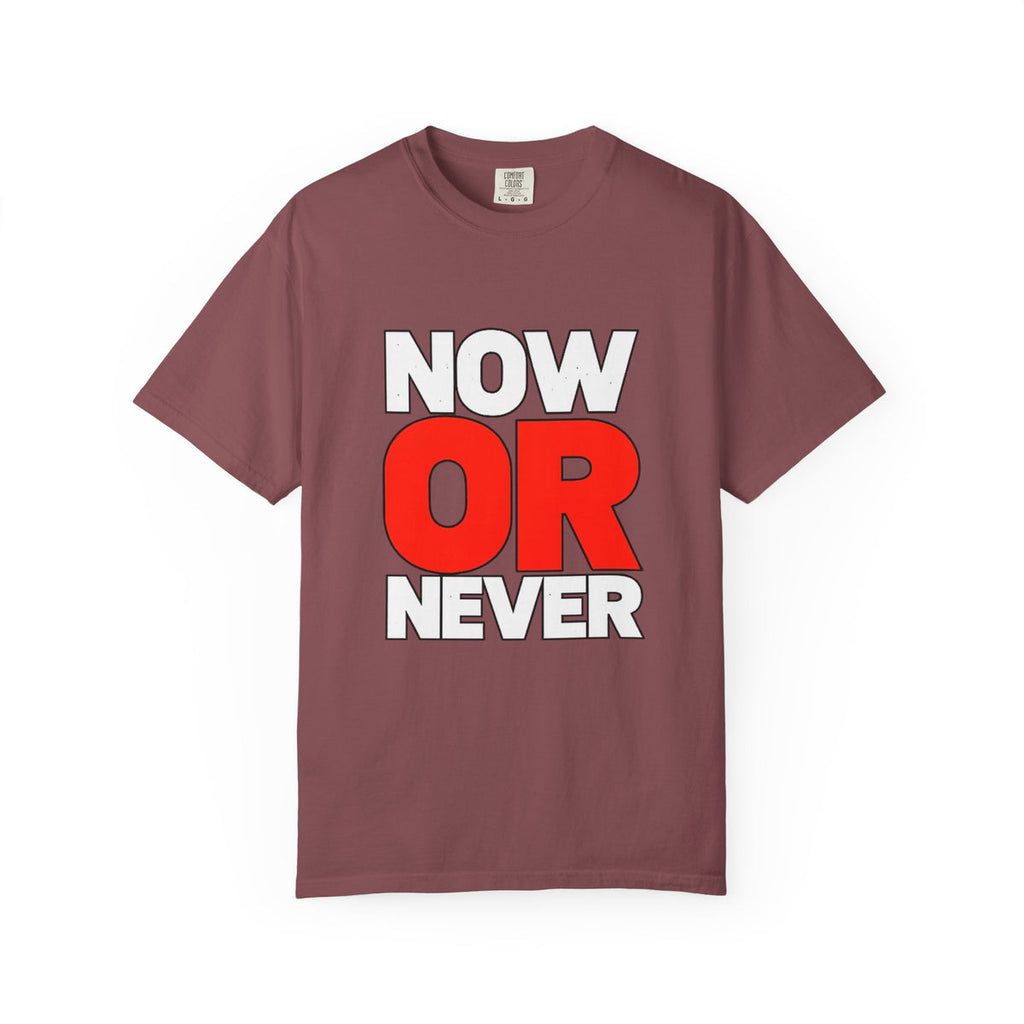 Now Or Never T-Shirt — Motivational Graphic Tee