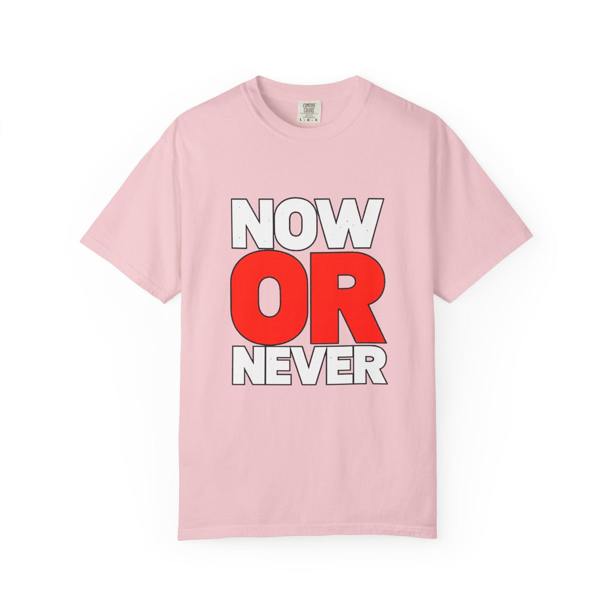Now Or Never T-Shirt — Motivational Graphic Tee