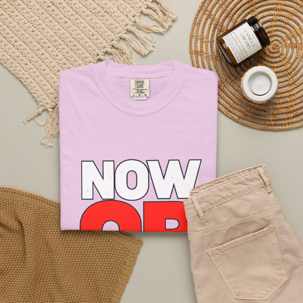 Now Or Never T-Shirt — Motivational Graphic Tee