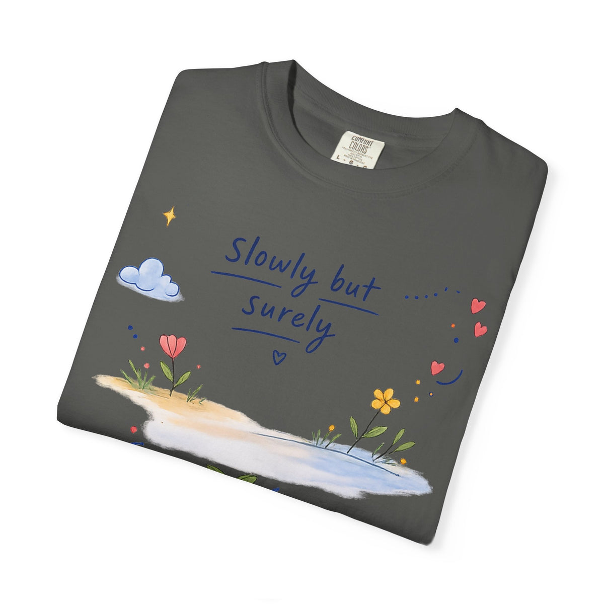 T-Shirt — "Slowly but Surely" Cute Doodle Graphic Tee