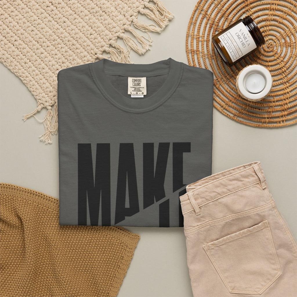 Make It Count T-Shirt — Motivational Graphic Tee