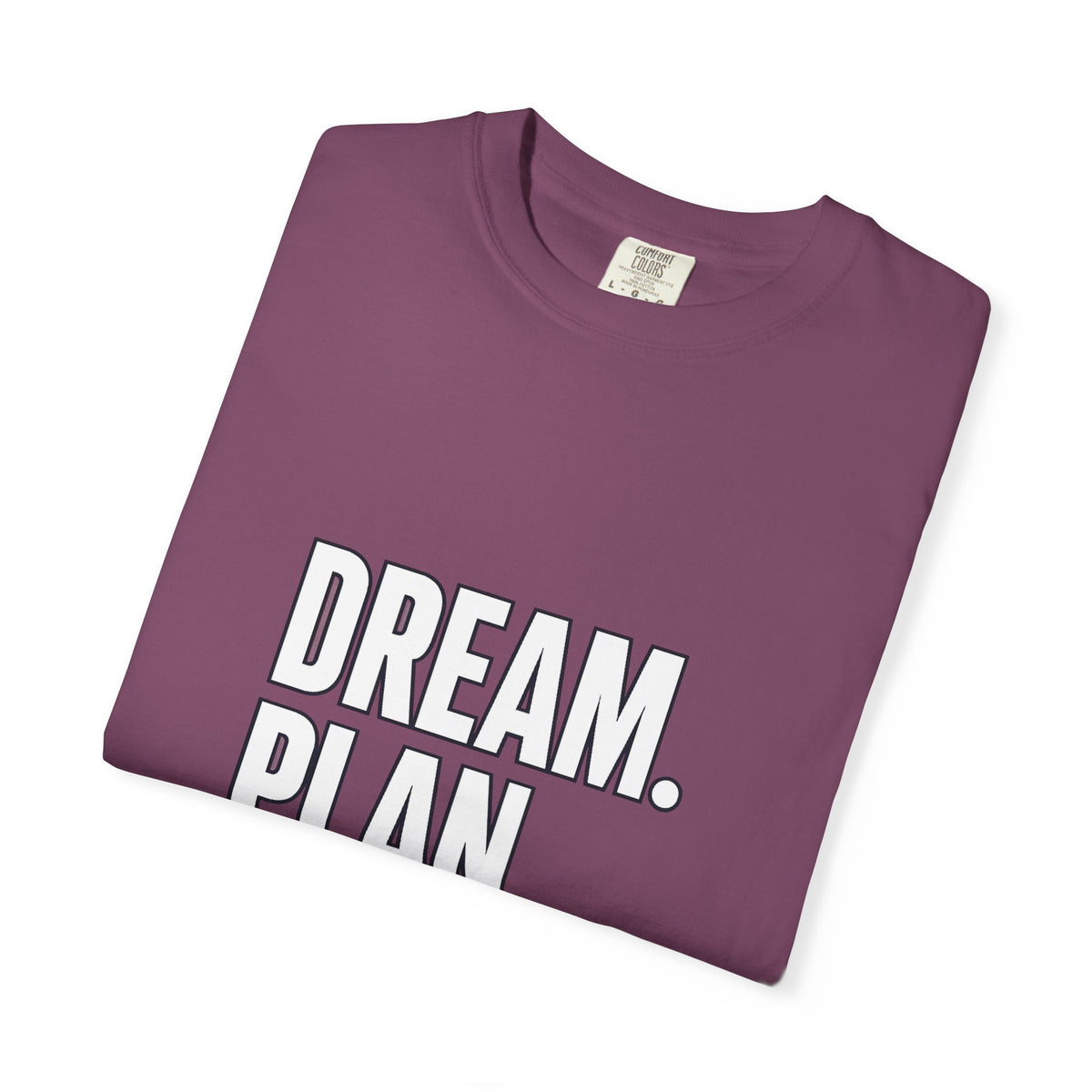 Dream. Plan. Execute. T-Shirt — Motivational Graphic Tee