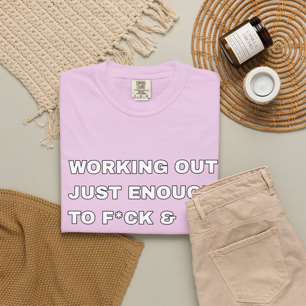 GYM T-Shirt — "Working Out Just Enough to F*ck & Fight" Motivational Sarcastic Tee