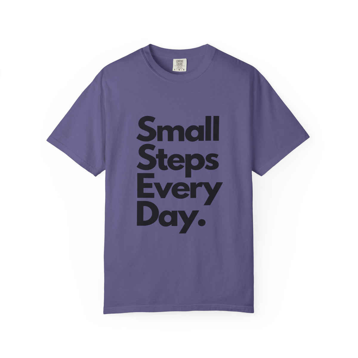 Motivational Tee — “Small Steps Every Day.” Inspirational Casual T-Shirt
