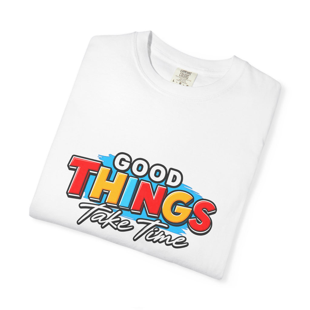 T-Shirt — "Good Things Take Time" Retro Graphic Tee