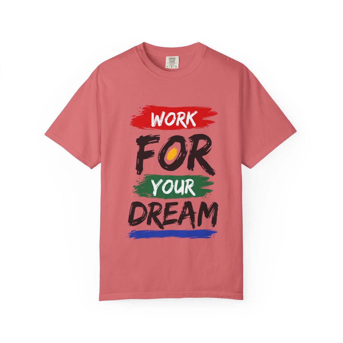 Work For Your Dream Inspirational T-Shirt
