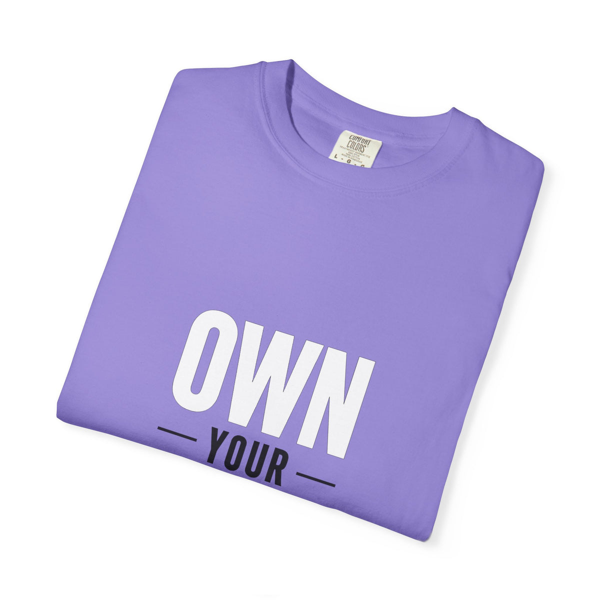 Own Your Time T-Shirt — Motivational Graphic Tee