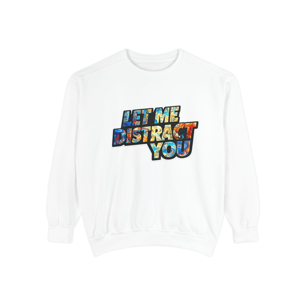 Let Me Distract You Sweatshirt — Colorful Retro Graphic Crewneck