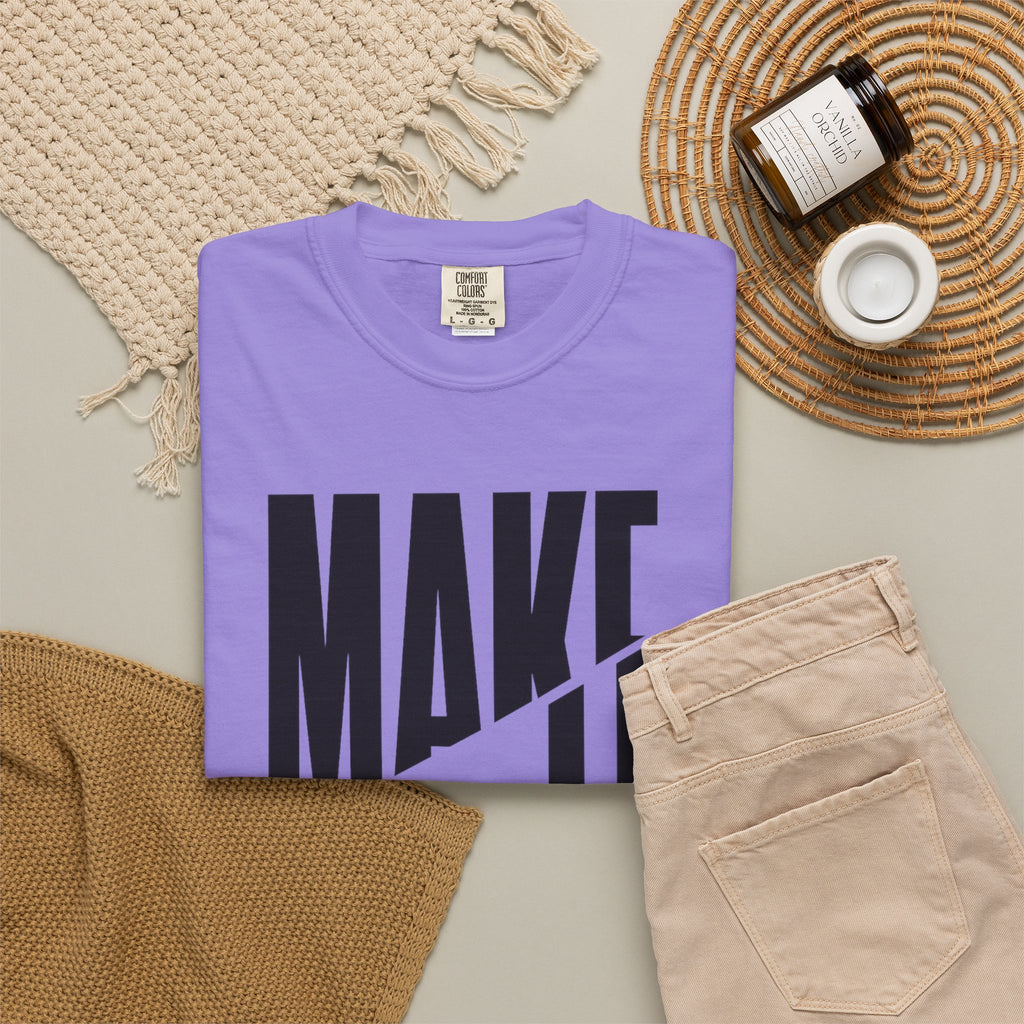 Make It Count T-Shirt — Motivational Graphic Tee