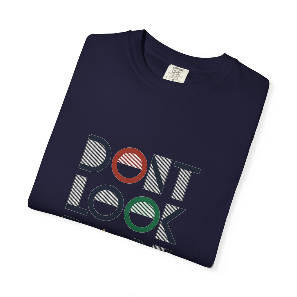 Don't Look Back T-Shirt — Retro Motivational Graphic Tee