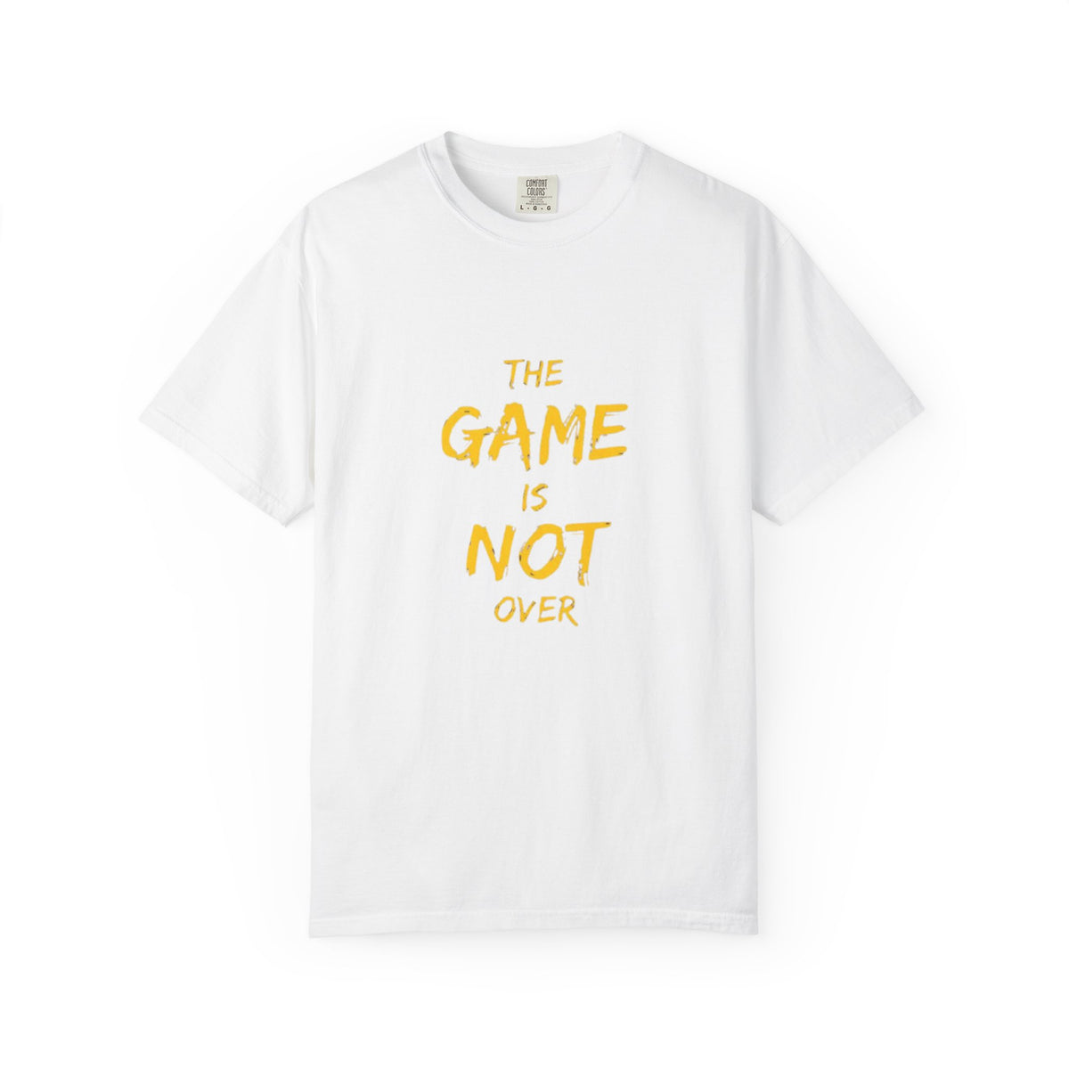 T-Shirt — “The Game Is Not Over” Motivational Graphic Tee