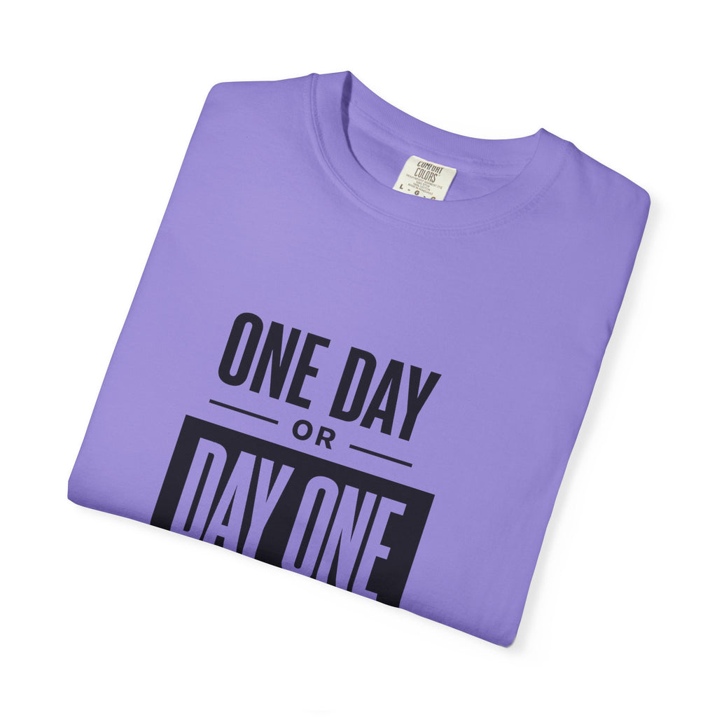 One Day or Day One Motivational T-Shirt