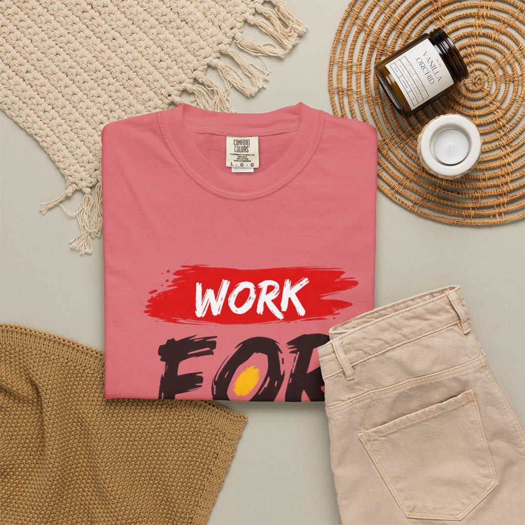 Work For Your Dream Inspirational T-Shirt