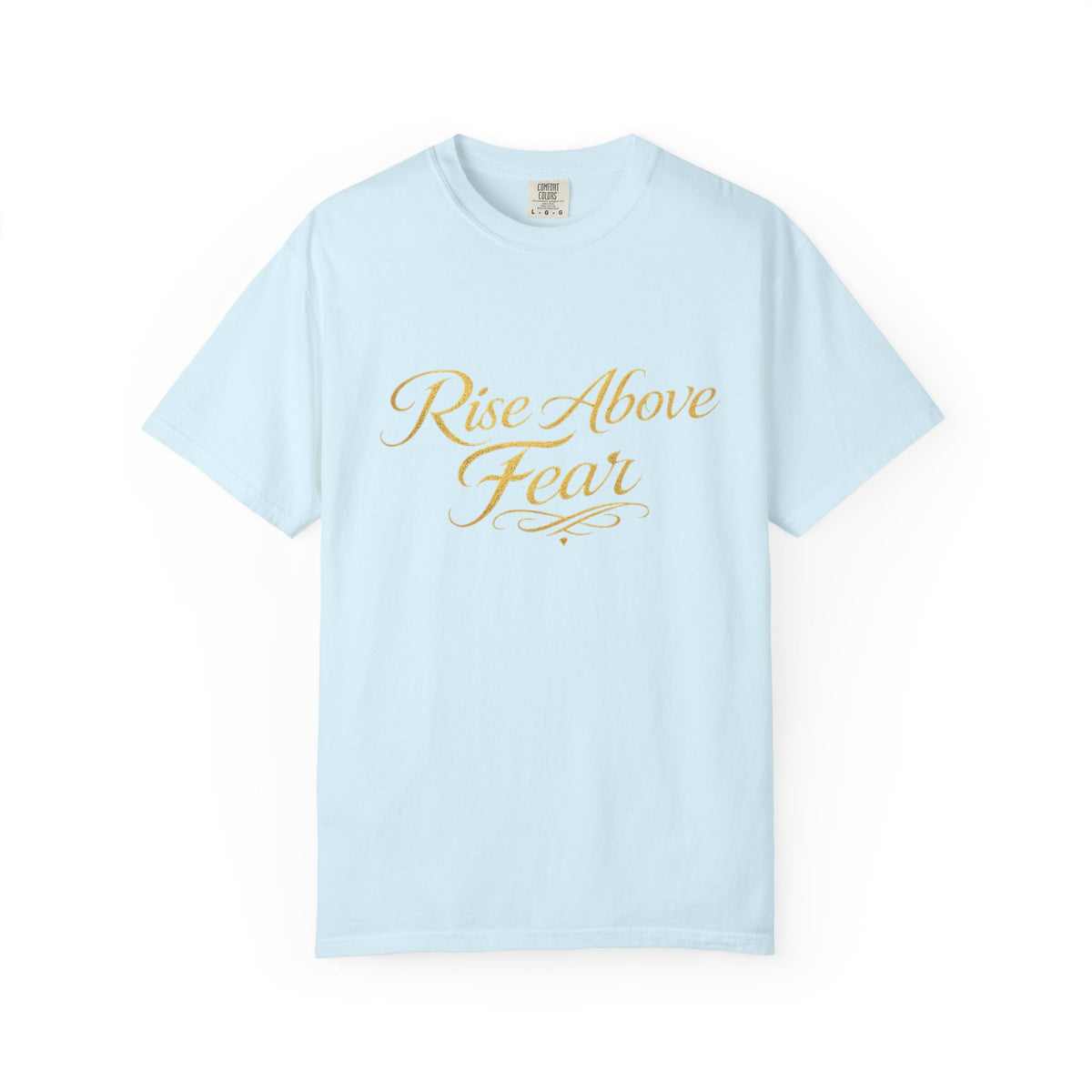 Rise Above Fear T-Shirt — Inspirational Script Graphic Tee