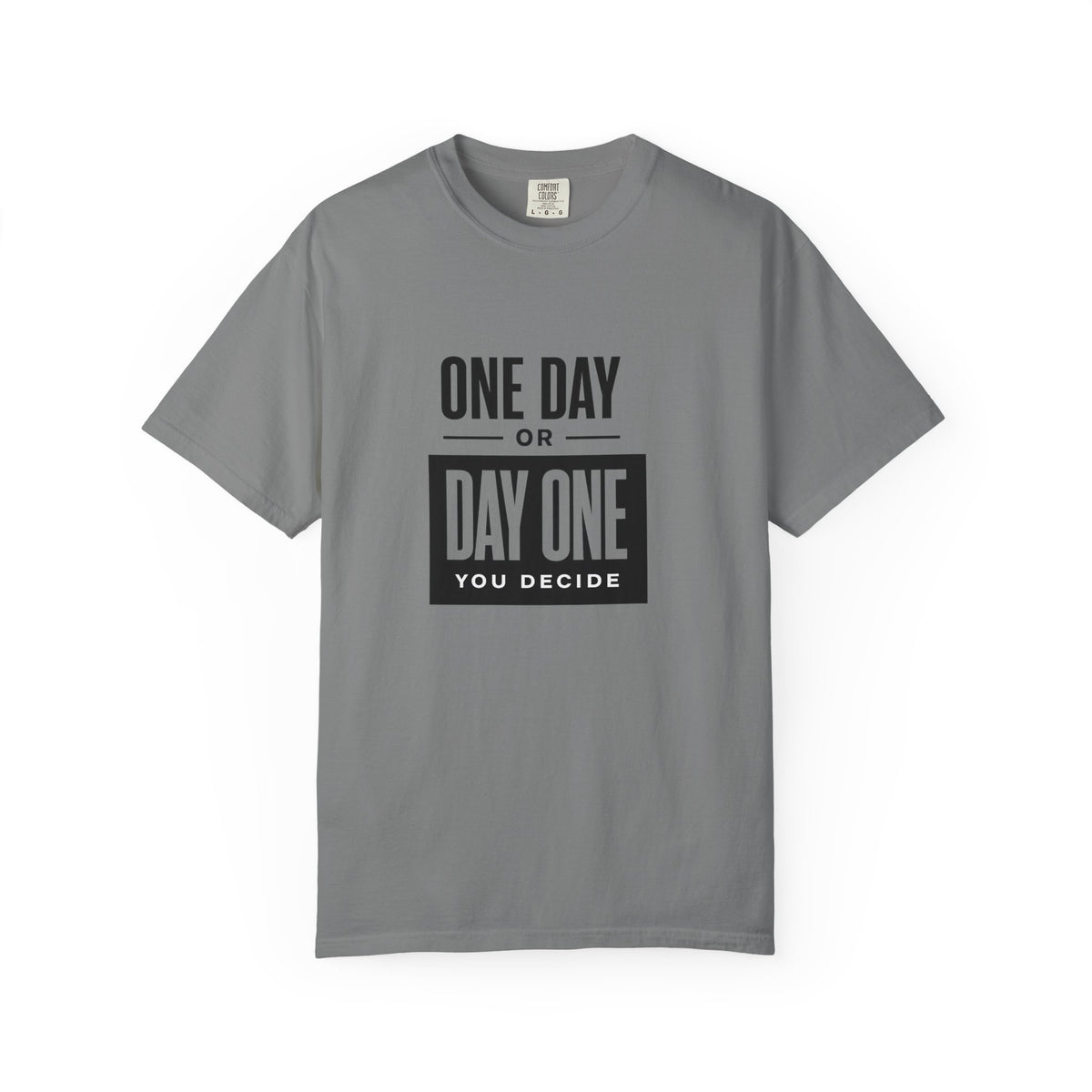 One Day or Day One Motivational T-Shirt